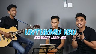 UNTUK MU IBU COVER BY ELRISS amp ANIQ [upl. by Boynton719]