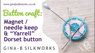 Button Craft How to make a Yarrell Dorset Button  and button magnet  needle keep [upl. by Marabelle]