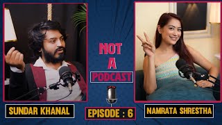 Namrata Shrestha l Miss nepal l Sundar Khanal l Not A Podcast l Ep6 [upl. by Eilis]