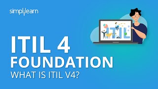 ITIL 4 Foundation  ITIL 4 Foundation Training  What Is ITIL V4  ITIL Certification  Simplilearn [upl. by Anierdna]