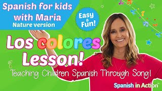 Los Colores song Lesson 2 in nature The colors in Spanish Children Learn Spanish Through Song [upl. by Hoem]