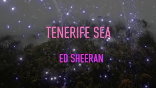 Ed Sheeran  Tenerife Sea Lyrics  Lumiere darling [upl. by Ridley415]