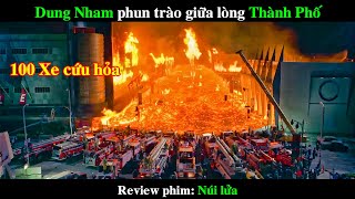 Dung Nham hơn 1000 độ C phun trào như Núi Lửa ngay giữa lòng Thành Phố  REVIEW PHIM Núi Lửa [upl. by Nirhtak965]