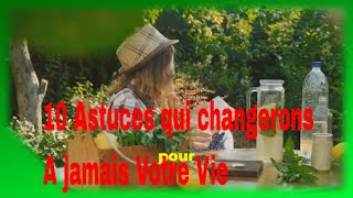 10 astuces qui changeront votre vie à jamais [upl. by Jarnagin]