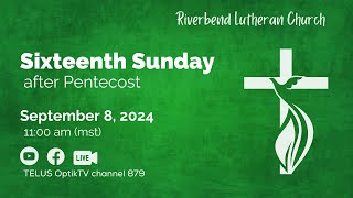 Riverbend Lutheran  Sixteenth Sunday after Pentecost [upl. by Rochus]