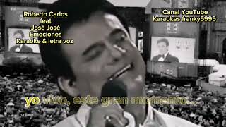 ROBERTO CARLOS feat JOSE JOSE EMOCIONES EN VIVO KARAOKE amp LETRA VOZ [upl. by Ahsihat]