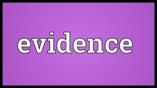 Evidence Meaning [upl. by Aramit]