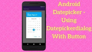 Android Datepicker – Using Datepickerdialog With Button Explained [upl. by Annawahs]