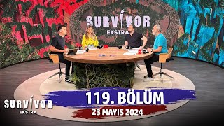 Survivor Ekstra 119 Bölüm  23 Mayıs 2024 SurvivorEkstra [upl. by Macri]