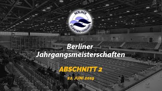 Berliner Jahrgangsmeisterschaften Schwimmen 2019 — Abschnitt 2 [upl. by Eimak]