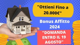 quotBonus Affitto 2024 Domande Entro il 19 Agosto  Ecco Come Ottenere Fino a 20000€quot [upl. by Wan]