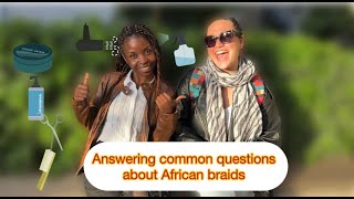 African Braids Common Questions Answered [upl. by Jacoby36]