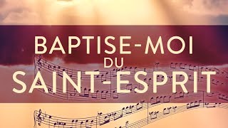 Baptisemoi du SaintEsprit  Chanson  Centre dAccueil Universel [upl. by Monto]