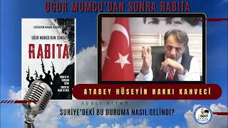 12  UĞUR MUMCUDAN SONRA RABITA ATABEY HÜSEYİN HAKKI KAHVECİ [upl. by Ytirahs]