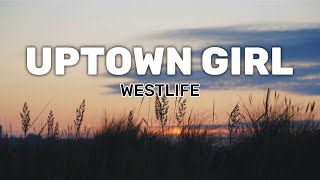 UPTOWN GIRL  WESTLIFE [upl. by Soracco]