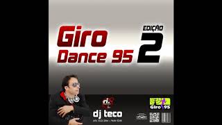 Giro Dance Vol2  Faixa 09  DJ Teco  GIRO95 [upl. by Charlotta]