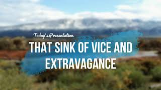 CHS Docent Cont Education That Sink of Vice and Extravagance [upl. by Jacinto]