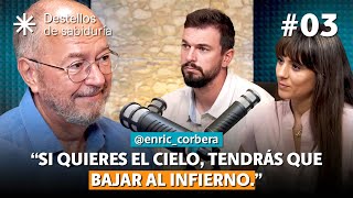 ¿Quieres el Cielo Aprende desde el Infierno 🔥 junto a Enric Corbera ✨ Destellos de Sabiduría [upl. by Cosmo]