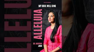 Alleluia  Dr Mahima John Arul  Hindi Christian Song John Jebaraj shortsvideo shorts short [upl. by Karol]