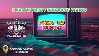 PAKA 89 MUSIC DUA JAM 15 MENIT ACARA SIANG DIKARANG AGUNG LALAN [upl. by Aonehc]