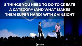 5 Things You Need to Do to Create a Category and What Makes Them Super Hard with Gainsight [upl. by Aig]