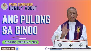 Fr Ciano Homily about ANG PULONG SA GINOO  02212024 [upl. by Chansoo]