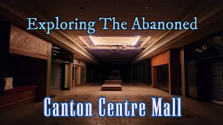 Exploring The Abandoned Canton Centre Mall [upl. by Llewej]