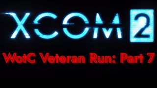 XCOM 2 War of the Chosen  Veteran Run Part 7 Continued [upl. by Pall]