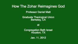 Dr Daniel Matt  How the Zohar Reimagines God [upl. by Arabeila24]