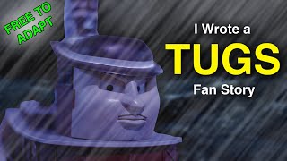 I Wrote a TUGS Fan Story  Audio Visual Demo [upl. by Cheke15]