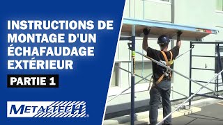 METALTECH Instructions de montage dun échafaudage extérieur  Partie 1 [upl. by Garibald]