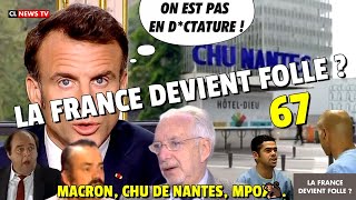 La France devient folle  67 MACRON CHU DE NANTES MOX  Actualités française du 20082024 [upl. by Tnecillim]