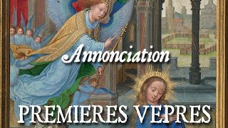 Premières vêpres de la fête de lAnnonciation  SPIRITUS SANCTUS [upl. by Abigale967]