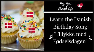 Danish Birthday Song Lyrics in Danish with English Translation  My New Danish Life [upl. by Amsirp397]