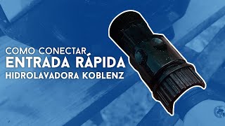 Cómo conectar la Entrada rapida de tu Hidrolavadora Koblenz HL 270 V [upl. by Karlotta]