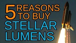 5 REASONS TO BUY STELLAR LUMENS [upl. by Ainesey860]