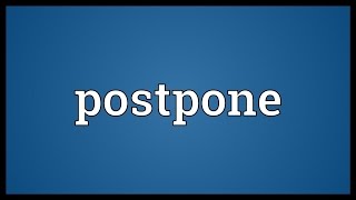 Postpone Meaning [upl. by Sane341]