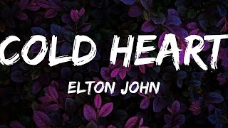 Elton John  Cold Heart Lyrics [upl. by Klement]