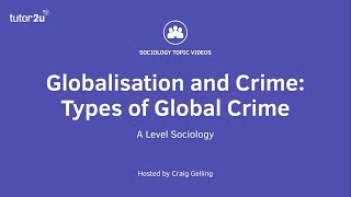 Globalisation and Crime  Types of Global Crime  A Level Sociology [upl. by Ecitnirp]