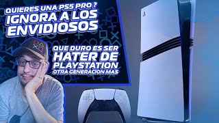 ¡BASTA ya de HIPOCRESIA PS5 PRO  ¡Los HATERS y los ENVIDIOSOS [upl. by Ardnu855]