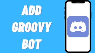 How To Add Groovy Bot In Discord  Install Groovy On Discord [upl. by Llenehc]