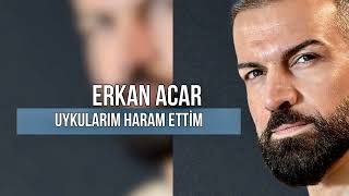 erkan acar uykularım haram ettim [upl. by Jacob459]