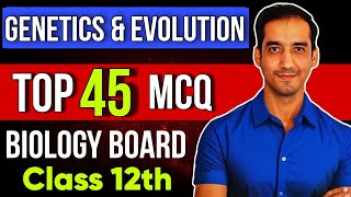 Top 45 MCQ  Genetics and Evolution  Class 12 Biology  Boards 2024 [upl. by Maxim]