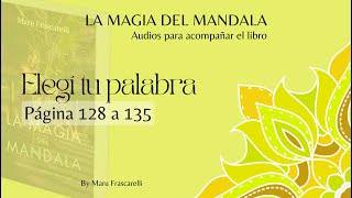 AUDIO 19 💜 ELEGÍ TU PALABRA Audio para acompañar el libro La Magia del Mandala [upl. by Carrew]