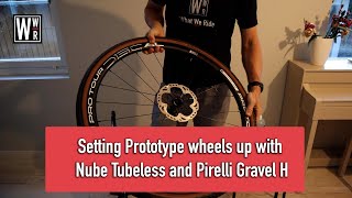 Setting Prototype wheels up with Nube Tubeless and Pirelli Gravel H [upl. by Hogarth]