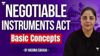 Negotiable Instruments Act Basic Concepts  Archna Sukhija  Unacademy Judiciary [upl. by Epilef]