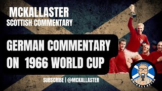 Schottischer Kommentar zum WM Endspiel 1966 Scottish German Commentary of 1966 World Cup Final [upl. by Galitea]