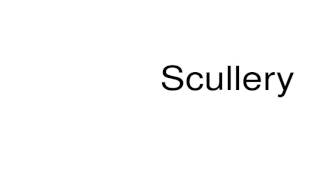 How to pronounce Scullery [upl. by Rubliw]