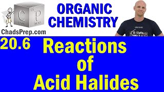 206 Synthesis and Reactions of Acid Halides  Organic Chemistry [upl. by Downey]