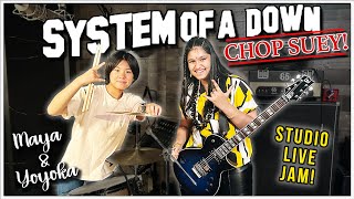 System Of A Down  Chop Suey  Maya amp Yoyoka Live Studio Jam [upl. by Norbel]